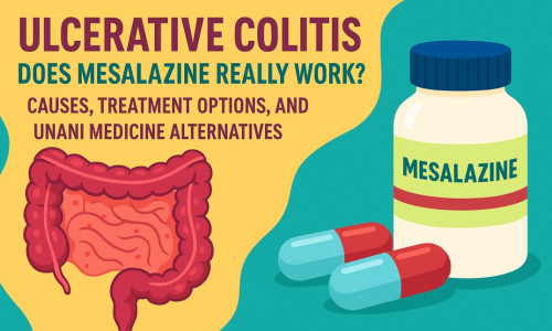 Ulcerative Colitis: Does Mesalazine Really Work? Causes, Treatment Options, and Unani Medicine Alternatives Ulcerative Colitis: Does Mesalazine Really Work? Causes, Treatment Options, and Unani Medicine Alternatives